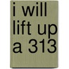 I Will Lift Up A 313 by Rutter