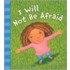 I Will Not Be Afraid