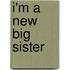 I'm a New Big Sister