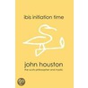 Ibis Initiation Time door John Houston