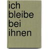 Ich bleibe bei Ihnen door Peter Selg