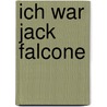 Ich war Jack Falcone door Joaquin Garcia