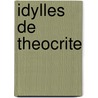 Idylles de Theocrite by Theocritus