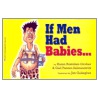 If Men Had Babies... door Karen Rostocker-Gruber