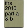 Ifrs 2010 Part A & B door Onbekend