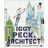 Iggy Peck, Architect door Andrea Beaty