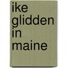 Ike Glidden In Maine by Alexander D. McFaul