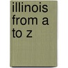Illinois from A to Z door Betty Kay