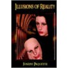 Illusions Of Reality by Joseph Paquette