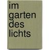 Im Garten des Lichts by Peter Levi