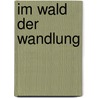Im Wald der Wandlung door Foster Perry