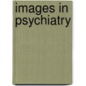 Images in Psychiatry door Onbekend