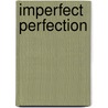 Imperfect Perfection door Janice Genoa Castillo