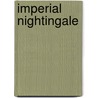 Imperial Nightingale door Nicholas Stuart Gray