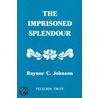 Imprisoned Splendour door Raynor C. Johnson