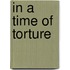 In A Time Of Torture