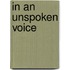 In An Unspoken Voice