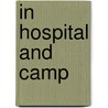 In Hospital And Camp door Harold E. Straubing