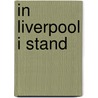 In Liverpool I Stand by Steve Robinson