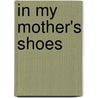 In My Mother's Shoes door Alison Walsh