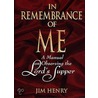 In Remembrance Of Me by Jim Henry
