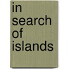In Search Of Islands by Judith Hill