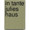 In Tante Julies Haus door James Krüss