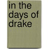 In The Days Of Drake door Joseph Smith Fletcher