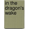 In The Dragon's Wake by Paul E. Selinger