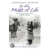 In The Midst Of Life by Jennifer Worth