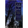 In The Name Of Jesus door Henri Nouwen