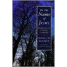 In The Name Of Jesus door Henri Nouwen