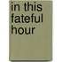 In This Fateful Hour