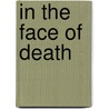 In the Face of Death by PhD Danai Papadatou