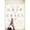 In the Grip of Grace door Max Luccado