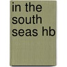 In the South Seas Hb door Robert Louis Stevension