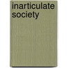 Inarticulate Society door Tom Shachtman