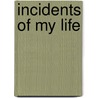 Incidents Of My Life door Thomas Addis Emmet