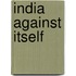 India Against Itself