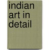 Indian Art In Detail by Anna L. Dallapiccola
