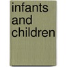 Infants And Children by Laura E. Berk