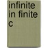 Infinite In Finite C