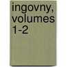 Ingovny, Volumes 1-2 door Istvn Brsony
