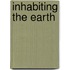 Inhabiting The Earth