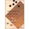 Innovative East Asia door Shahid Yusuf