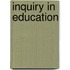 Inquiry in Education