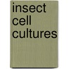 Insect Cell Cultures door Just M. Vlak