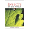 Insects Of The World by Anthony Wootton