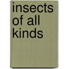 Insects of All Kinds door Lynn M. Stone