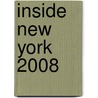 Inside New York 2008 by New York